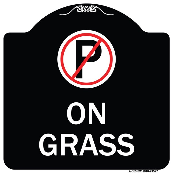 On Grass With No Parking Symbol Heavy-Gauge Aluminum Architectural Sign, 18" x 18", BW-1818-23527